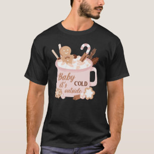 Baby It's Cold Outside T-Shirt