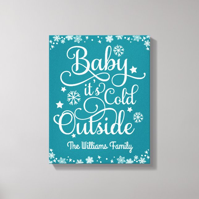 Baby Its Cold Outside Teal Blue Personalised Canvas Print (Front)