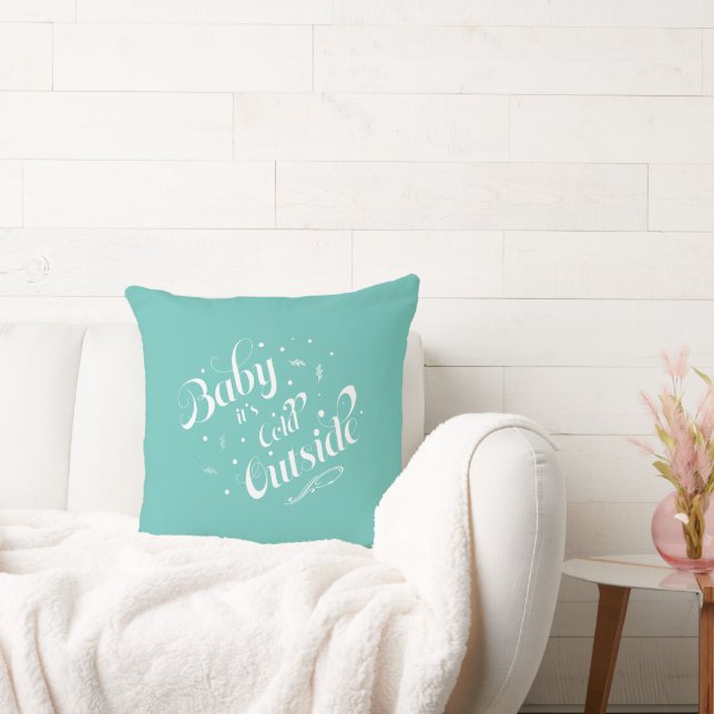 'Baby it's Cold Outside' Teal Holiday Modern Cushion (Couch)