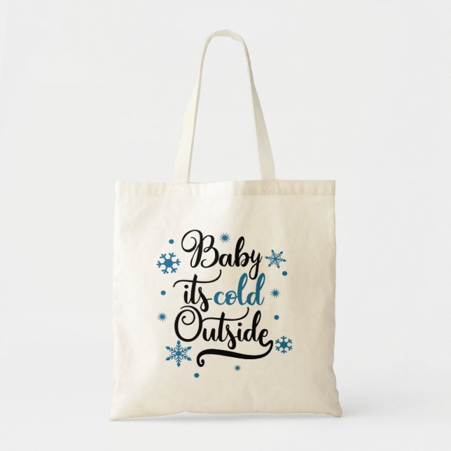 baby its cold outside tote bag (Front)