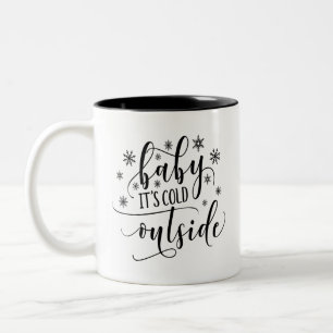 Baby Its Cold Outside  Two-Tone Coffee Mug