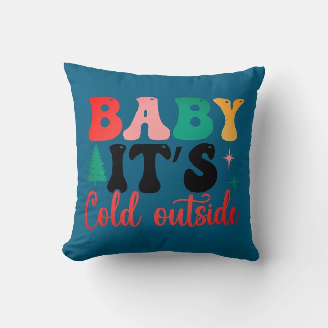 Baby it's cold outside two tone cushion (Front)