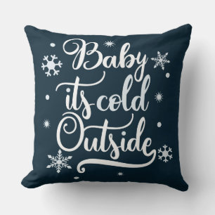 Baby its Cold Outside typography Winter Holiday Cushion