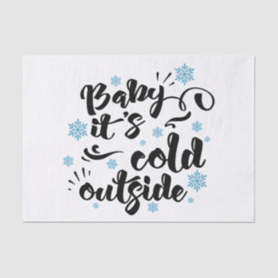 Baby its Cold Outside typography Winter Holiday Tissue Paper