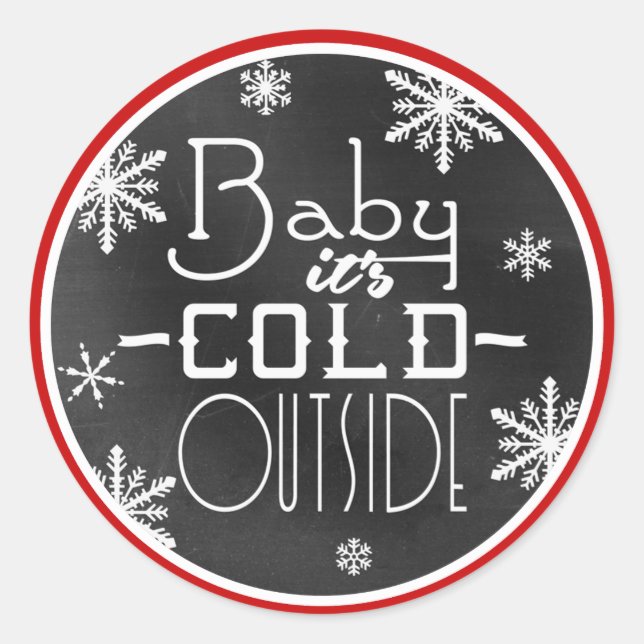 Baby Its Cold Outside White Snowflakes Blackboard Classic Round Sticker (Front)