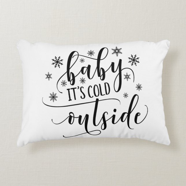 Baby Its Cold Outside Winter Christmas Holiday Decorative Cushion (Front)