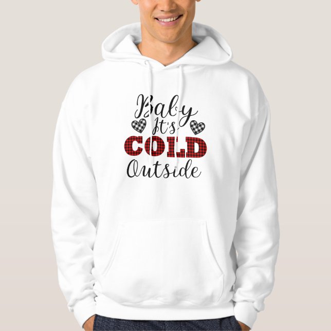 Baby It's Cold Outside Winter Hoodie (Front)