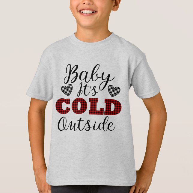 Baby It's Cold Outside Winter T-Shirt (Front)