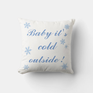 Baby it's Cold Outside with Blue Snowflakes Pillow