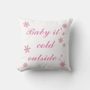 Baby it's Cold Outside with Pink Snowflakes Pillow