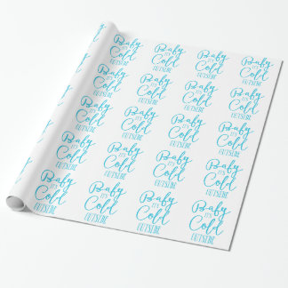 Baby It's Cold Outside Wrapping Paper