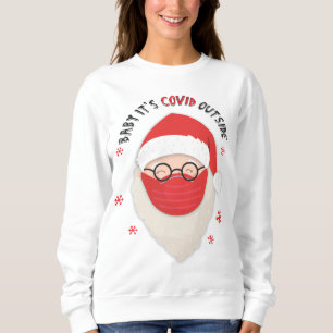 Baby it's Covid outside Santa with mask Sweatshirt