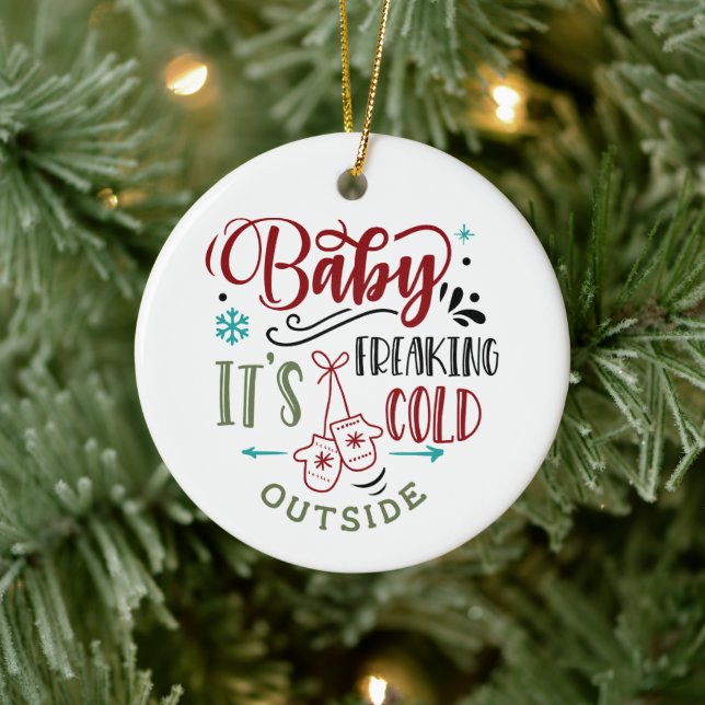 Baby It's Freaking Cold Outside Christmas Quote Ceramic Tree Decoration (Tree)