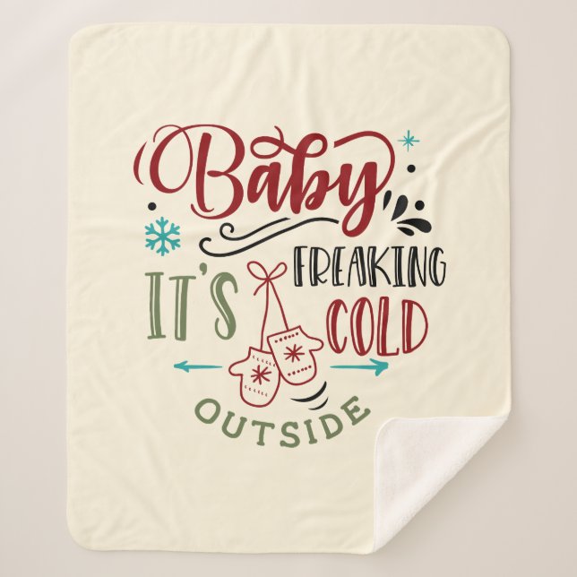 Baby It's Freaking Cold Outside Christmas Quote Sherpa Blanket (Front)