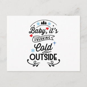 Baby Its Freaking Cold Outside Postcard