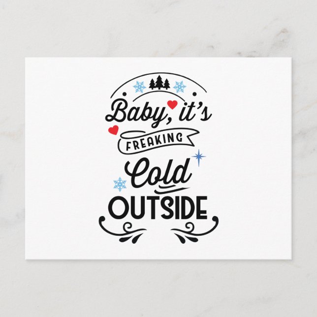 Baby Its Freaking Cold Outside Postcard (Front)