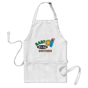 Baby It's Hot Outside Standard Apron