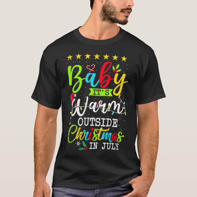 Baby It's Warm Outside Christmas In July Summer T-Shirt (Front)