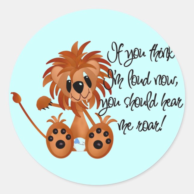 Baby Lion Hear Me Roar Tshirts and gifts Classic Round Sticker (Front)