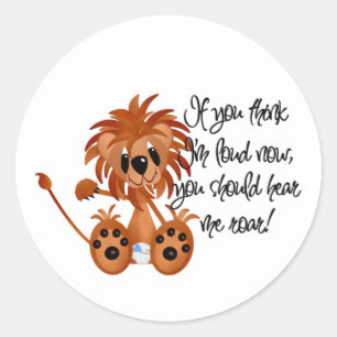 Baby Lion Hear Me Roar Tshirts and gifts Classic Round Sticker