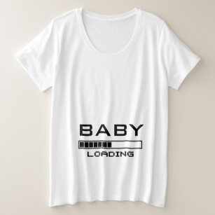 Baby Loading Funny Geeky Maternity Plus Size T-Shirt