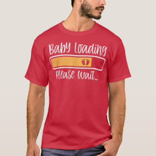 Baby Loading Please Wait Pregnancy Announcement Mo T-Shirt