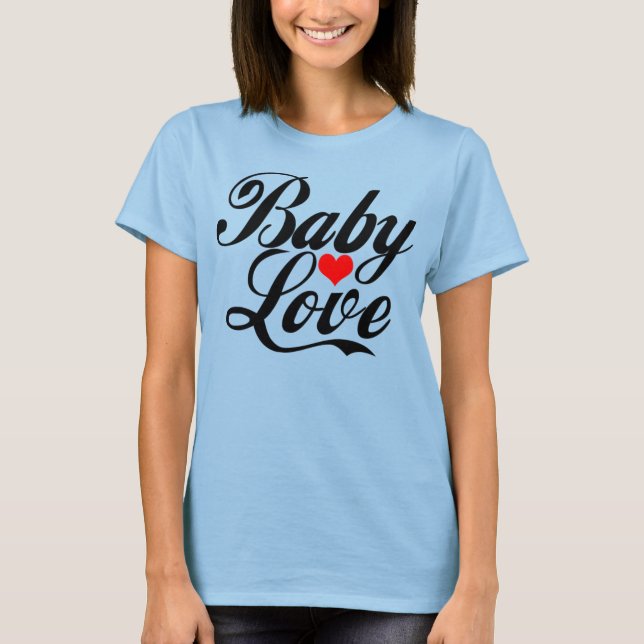 Baby Love T-shirt (Front)