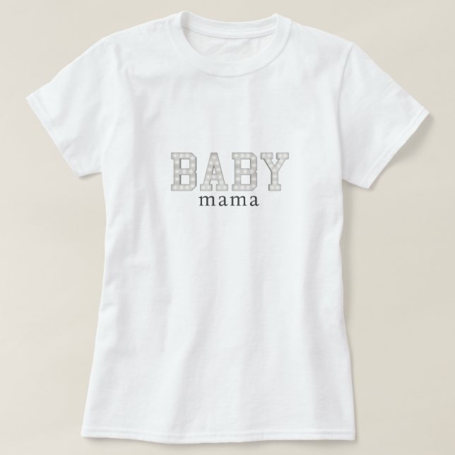 Baby Mama T-Shirt (Design Front)
