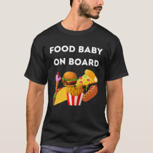 Baby On Board Joke Food Baby T-Shirt