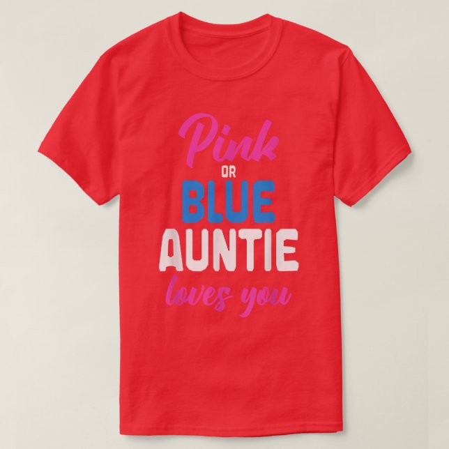 Baby Party Pink Or Blue Auntie Loves You Gender Re T-Shirt (Design Front)
