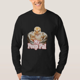 Baby Pet Chick My Peep Pal T-Shirt