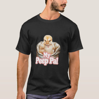 Baby Pet Chick My Peep Pal T-Shirt