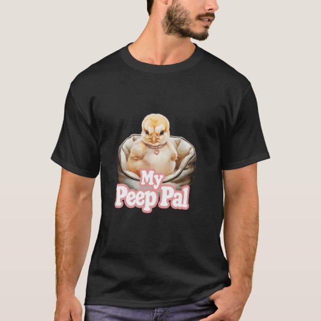 Baby Pet Chick My Peep Pal T-Shirt (Front)