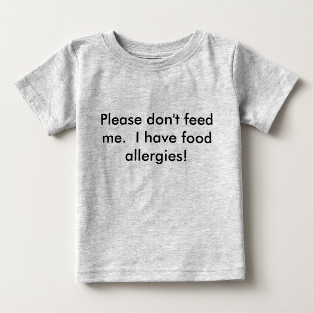 Baby please don't feed me t-shirt (Front)