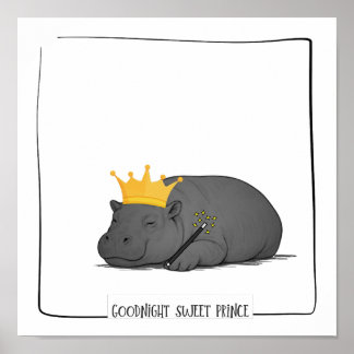 Baby Pygmy Hippo - Goodnight Sweet Prince Poster