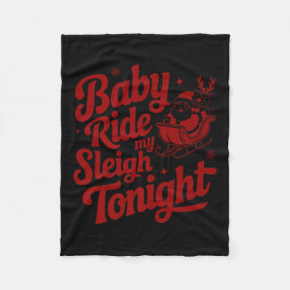 Baby Ride My Sleigh Funny Santa Adult Xmas Humour Fleece Blanket