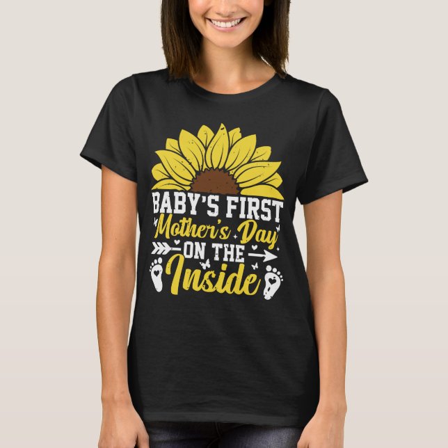 Baby’s First Mother’s Day on the Inside Funny Mum  T-Shirt (Front)