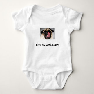 BABY SHIRT WITH PUG - GIVE ME SOME LOVIN!