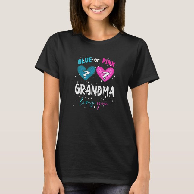 Baby Shower Pink Or Blue Grandma Loves You Gender  T-Shirt (Front)