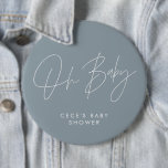 Baby shower script modern minimal dusty blue 6 cm round badge<br><div class="desc">Baby shower script modern bright girly dusty blue and white elegant party decor attire button design. Ideal contemporary minimal baby shower party design.</div>