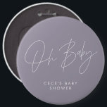Baby shower script modern minimal lilac purple 6 cm round badge<br><div class="desc">Baby shower script modern bright girly  lilac purple and white elegant party decor attire button design. Ideal contemporary minimal baby shower party design.</div>