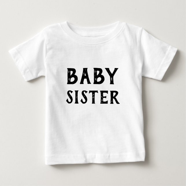 Baby Sister T-Shirt (Front)