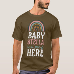 Baby Stella Is Almost Here Pregnancy Announcement T-Shirt