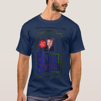 Baby Steps By Dr Leo Marvin T-Shirt