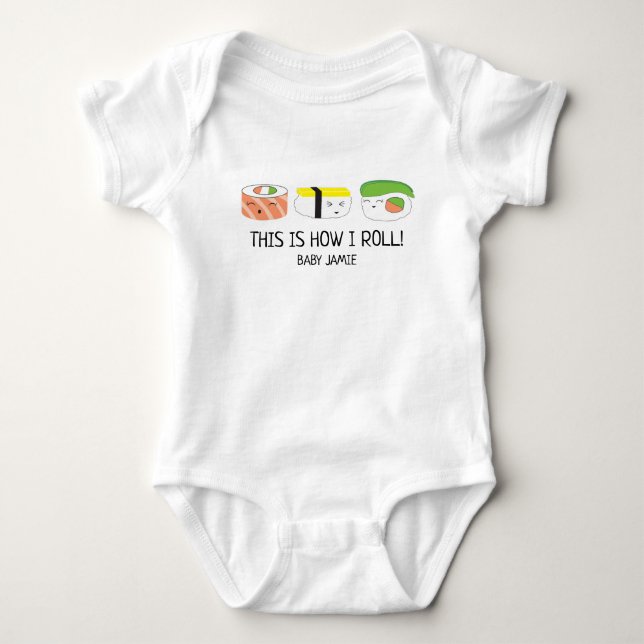 Baby Sushi Roll This is how I roll PERSONALIZED Bodysuit (Front)