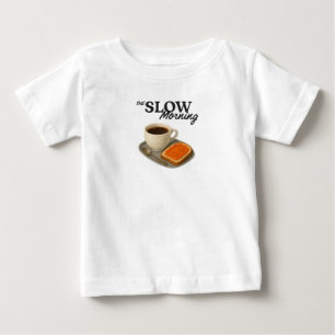 Baby T-Shirt the Slow Morning