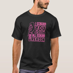 Baby Yellow Cockatiel  I Scream You Scream  Cockat T-Shirt