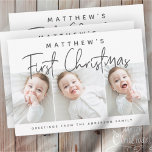 Baby's First Christmas Modern Simple Three Photo Holiday Card<br><div class="desc">Design at the front consist of playful cursive typography of "First Christmas". Add custom photos of your new baby and add baby's and family name. This design is modern,  chic,  playful and fun.</div>