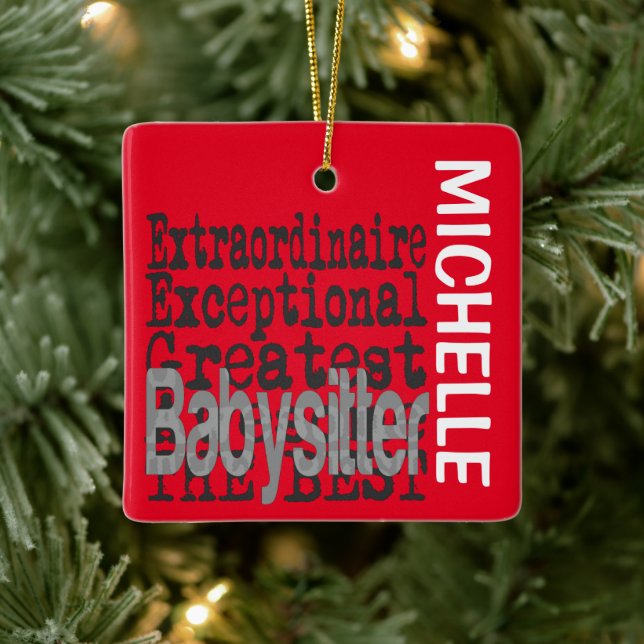 Babysitter Extraordinaire CUSTOM Ceramic Ornament (Tree)