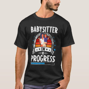 Babysitter In Progress Trainee Student T-Shirt